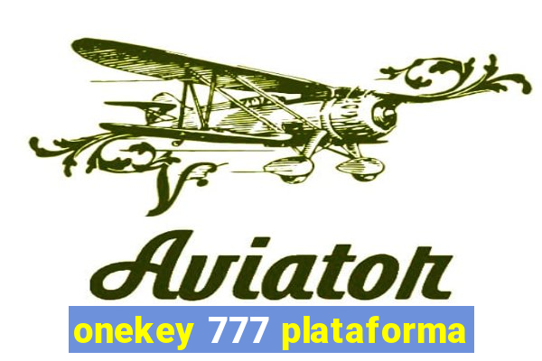 onekey 777 plataforma